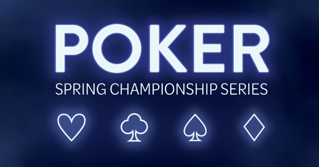  Poker Spring Championship Series: April 23-May 4