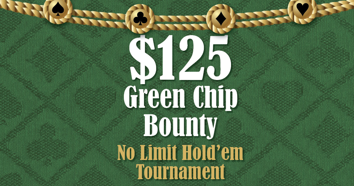 $125 Green Chip Bounty NLH