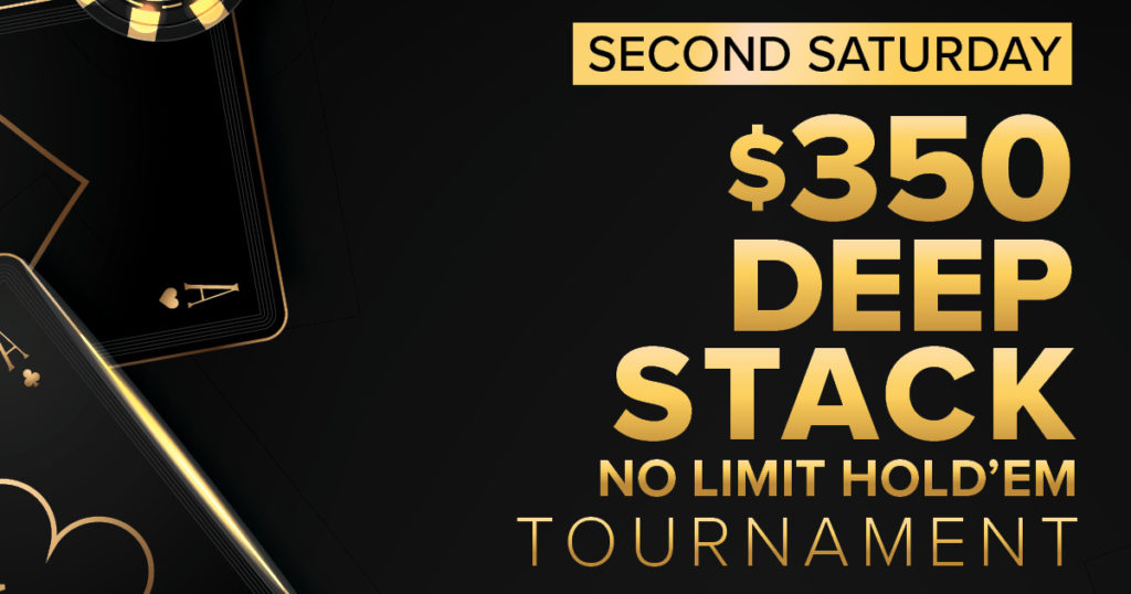 Second Saturday - $350 Deep Stack NLH