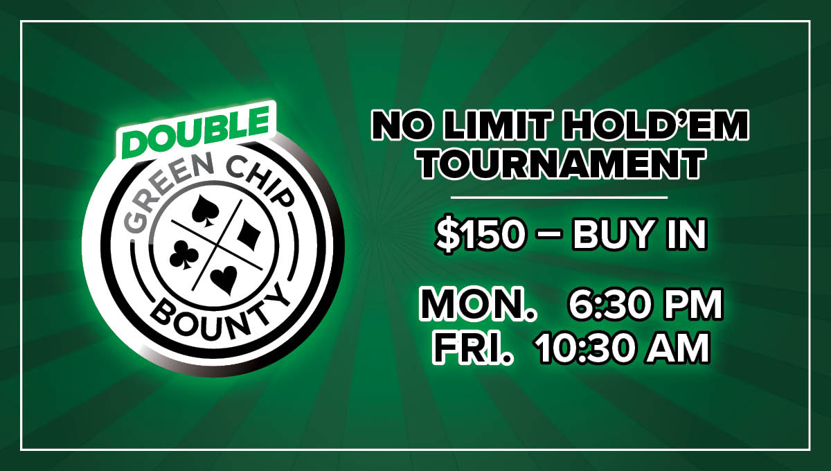 $150 Double Green Chip Bounty NLH