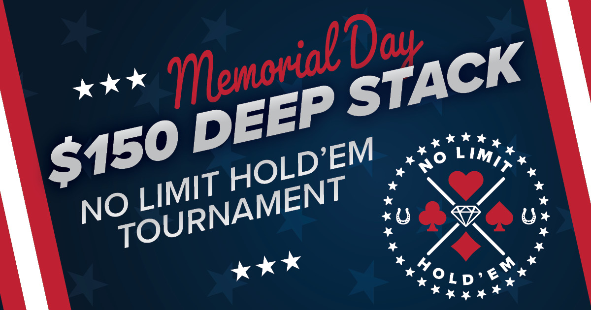 MEMORIAL DAY $150 DEEP STACK NLH-May 29