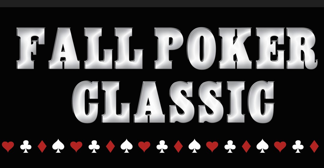 FALL POKER CLASSIC: Oct. 8-19