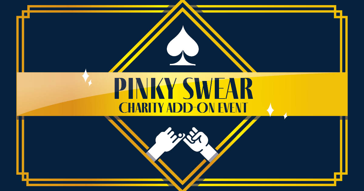 Pinky Swear Charity Add-on Poker Tournament