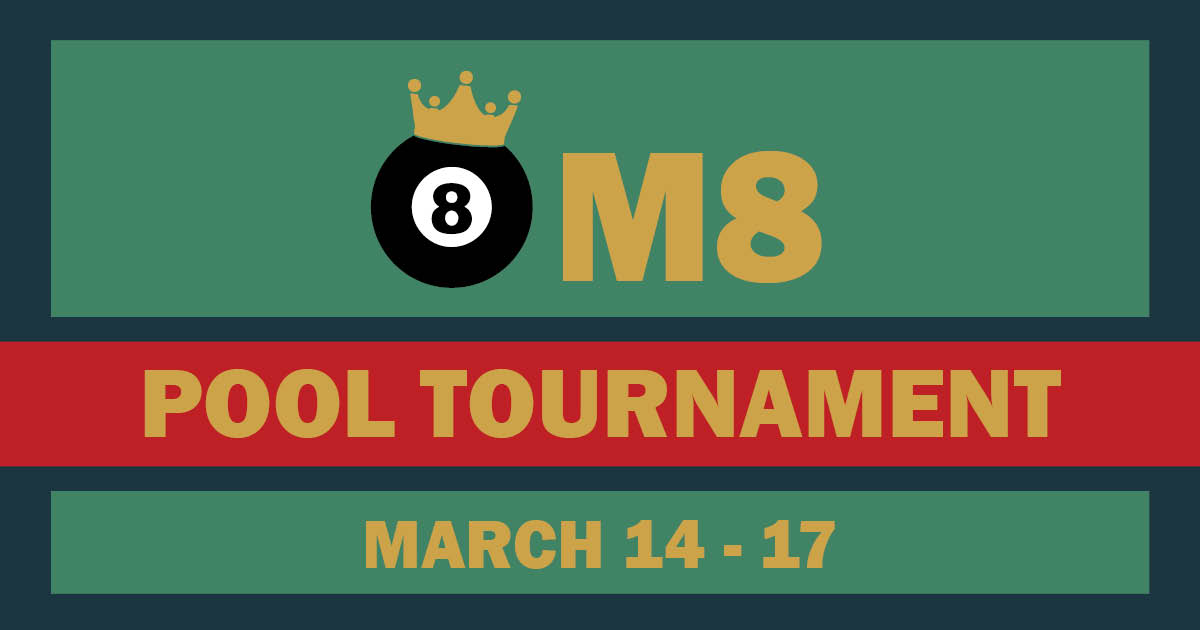 M8 Pool Tournament March 14