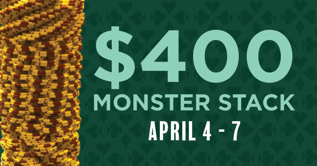 Monster Stack NLH: April 4-7