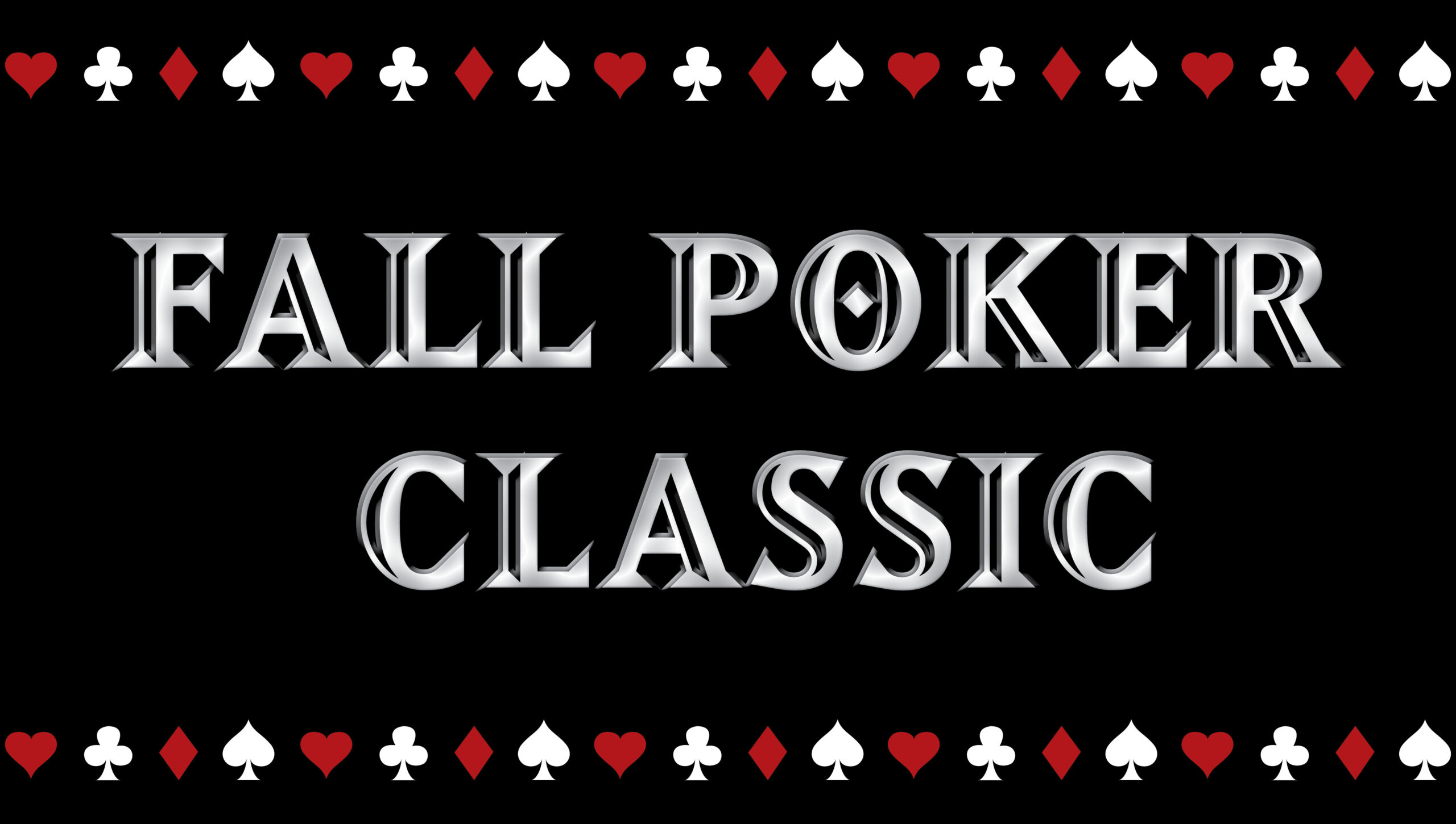 Fall Poker Classic Oct 8 -19