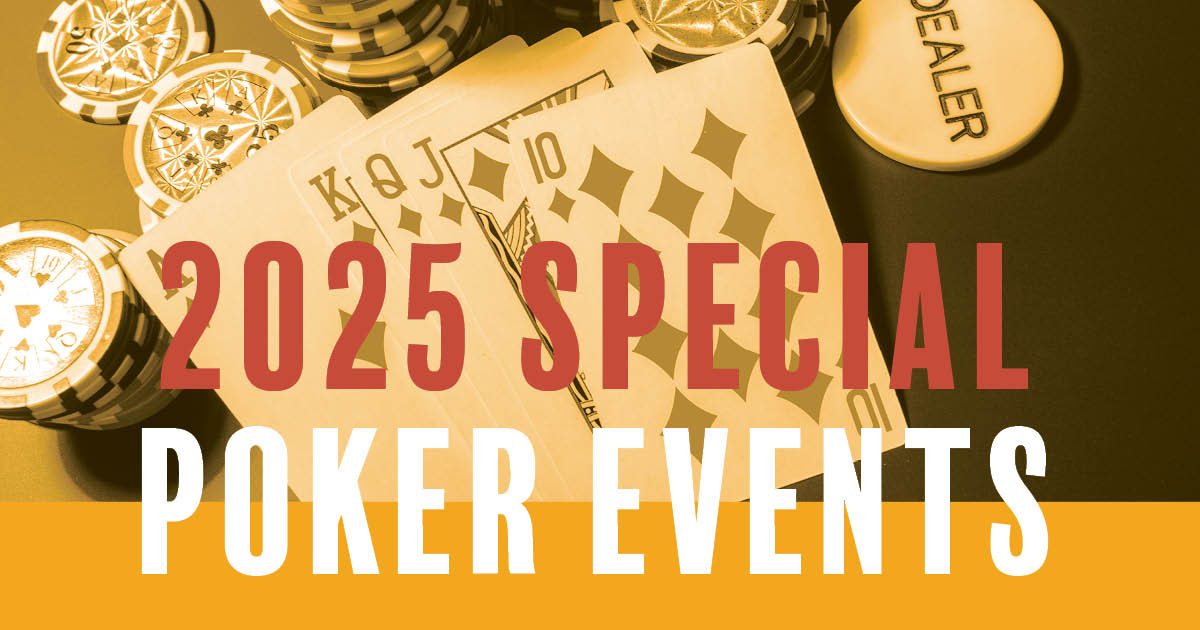 2025 Poker Events Schedule