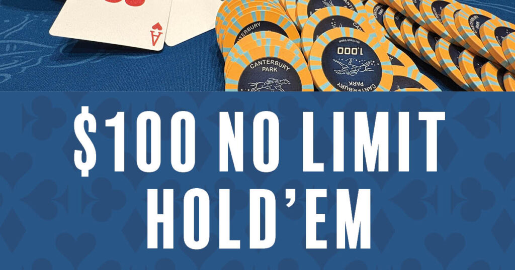 Sunday, Monday, Tuesday & Thursday - $100 NLH 
