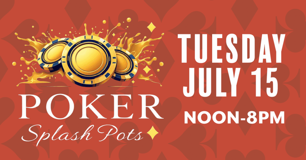Poker Splash Pots | July 15 
