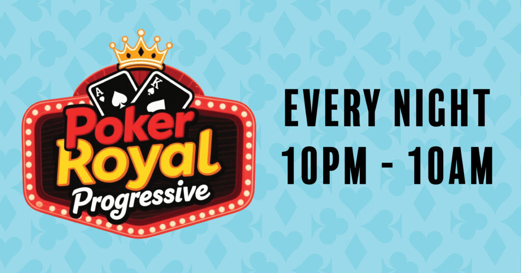 Poker Royal Progressive 10PM-10AM