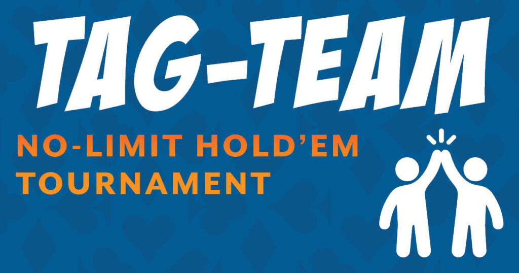 $300 Tag-Team NLH: Saturday, Jan. 3