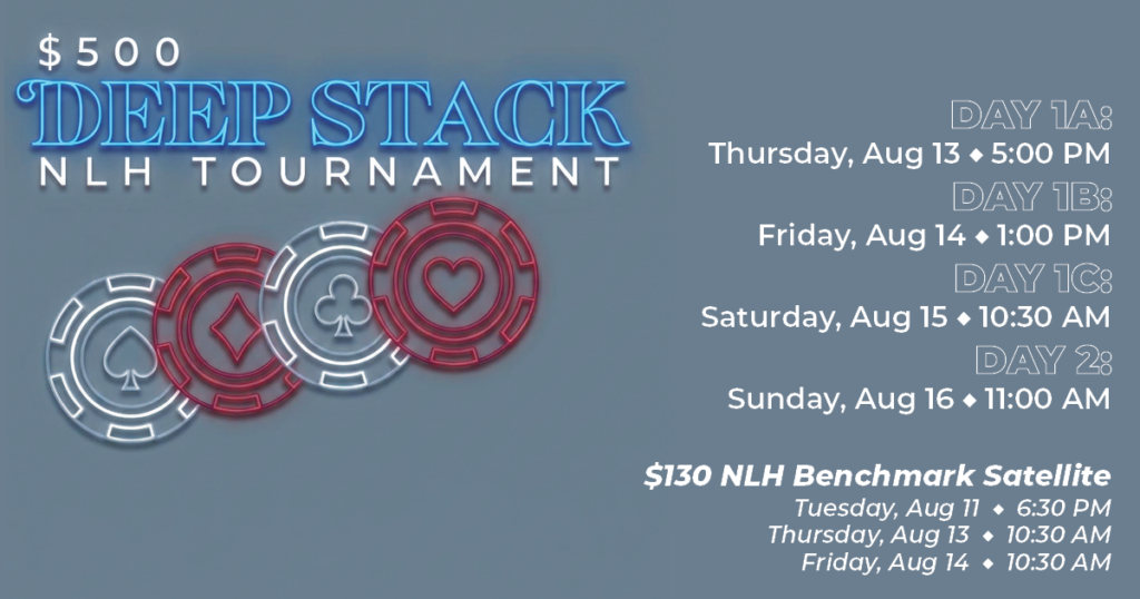 $500 Deep Stack NLH: August 11-16